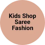 Business logo of Kids shop saree fashion shirt
