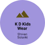 Business logo of K D KIDS WEAR