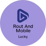 Business logo of Rout and mobile