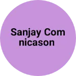 Business logo of Sanjay comnicason