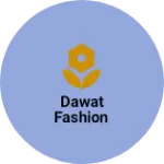 Business logo of Dawat fashion