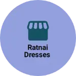 Business logo of Ratnai dresses