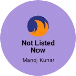 Business logo of Not Listed Now