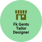 Business logo of FK GENTS TAILOR DESIGNER STITCHING