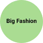 Business logo of Big fashion