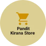 Business logo of Pandit kirana Store