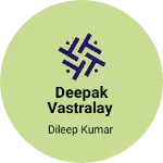 Business logo of Deepak vastralay