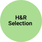 Business logo of H&R selection