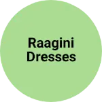 Business logo of Raagini Dresses