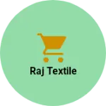 Business logo of Raj textile