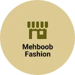 Business logo of Mehboob fashion