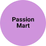 Business logo of Passion mart