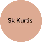 Business logo of SK Kurtis