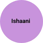 Business logo of Ishaani