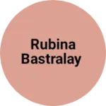 Business logo of Rubina Bastralay