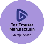 Business logo of Taz trouser manufacturing