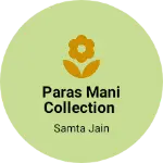 Business logo of Paras mani collection