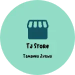Business logo of Tj store