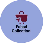 Business logo of Fahad collection