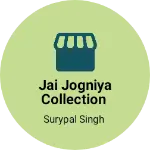 Business logo of Jai jogniya collection