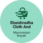 Business logo of Shaishradha cloth and garments