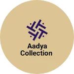 Business logo of Aadya collection