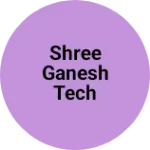Business logo of Shree Ganesh Tech