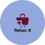 Business logo of Rehan. K