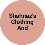 Business logo of Shahnaz's clothing and apparels