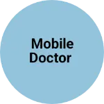 Business logo of Mobile Doctor