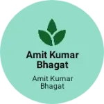Business logo of Amit Kumar Bhagat