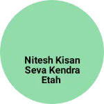 Business logo of Nitesh kisan seva Kendra Etah
