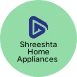 Business logo of Shreeshta home appliances