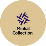 Business logo of Minkal collection