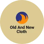 Business logo of Old and new cloth