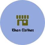 Business logo of Khan clothes based out of Saharanpur