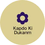Business logo of Kapdo ki dukanm