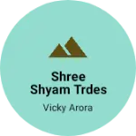 Business logo of SHREE Shyam trdes