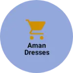 Business logo of Aman dresses