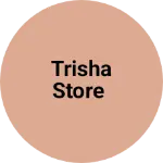 Business logo of Trisha Store