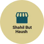 Business logo of Shahil but haush