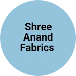 Business logo of Shree Anand fabrics