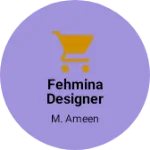Business logo of Fehmina designer foot wear
