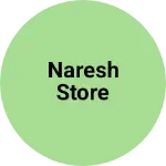Business logo of Naresh store