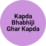 Business logo of Kapda bhabhiji ghar kapda bhabhiji news