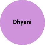 Business logo of Dhyani