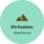 Business logo of VLS fashion