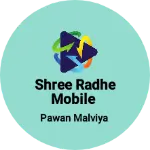 Business logo of Shree radhe Mobile