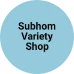 Business logo of Subhom variety shop