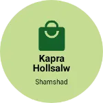 Business logo of Kapra hollsalw